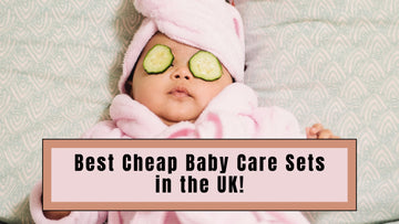 Best Cheap Baby Care Sets UK 2025 | Groom Your Little One Safely
