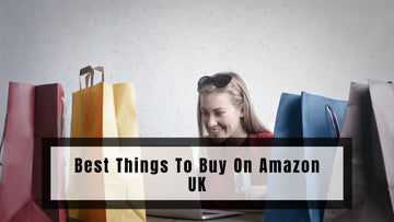 23 Best Things To Buy On Amazon UK in 2025