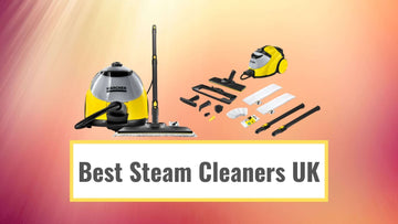 Best Steam Cleaners UK