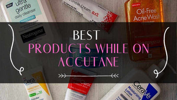 best-products-while-on-accutane