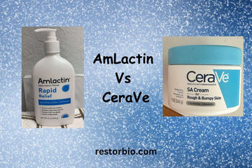 AmLactin Vs CeraVe