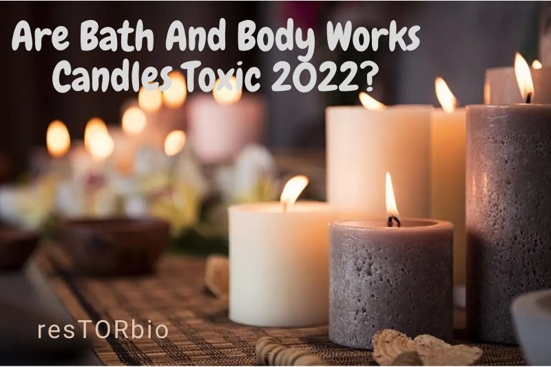 are-bath-and-body-works-candles-toxic