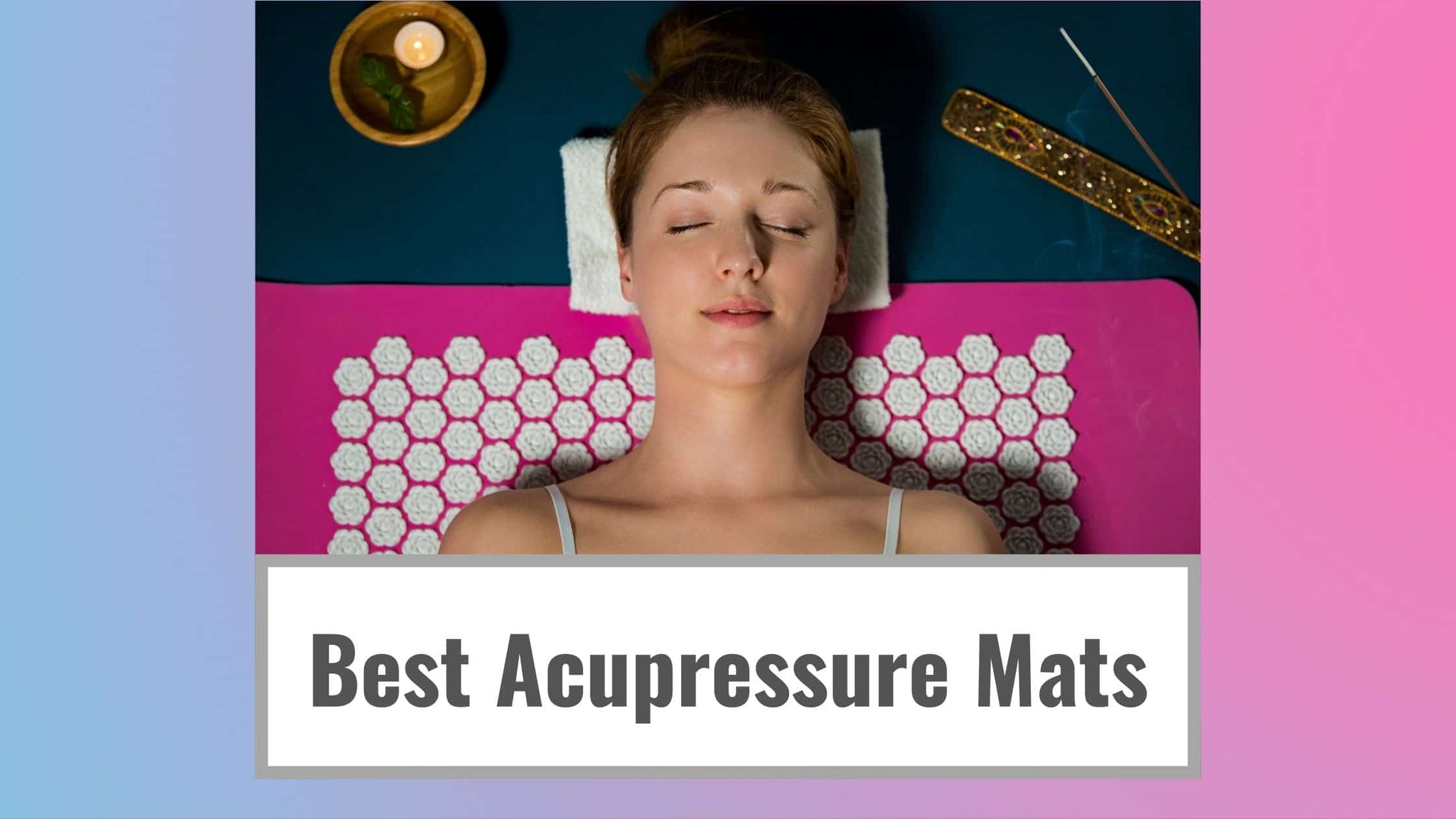 Best Acupressure Mats 2022 | To Improve Your Well-being