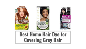 Best Home Hair Dye for Covering Grey Hair