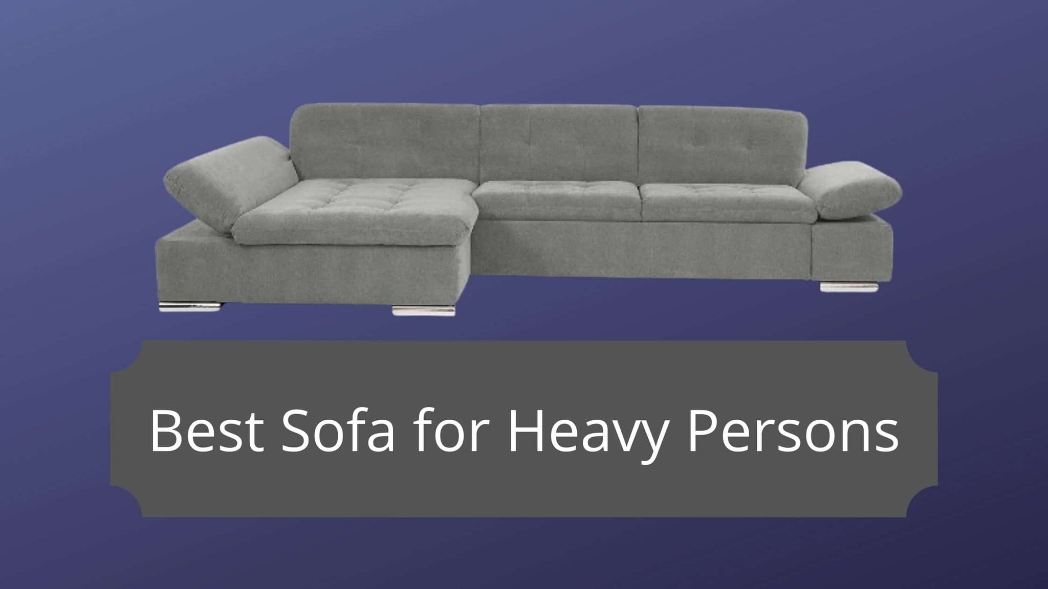 Best Sofa for Heavy Persons