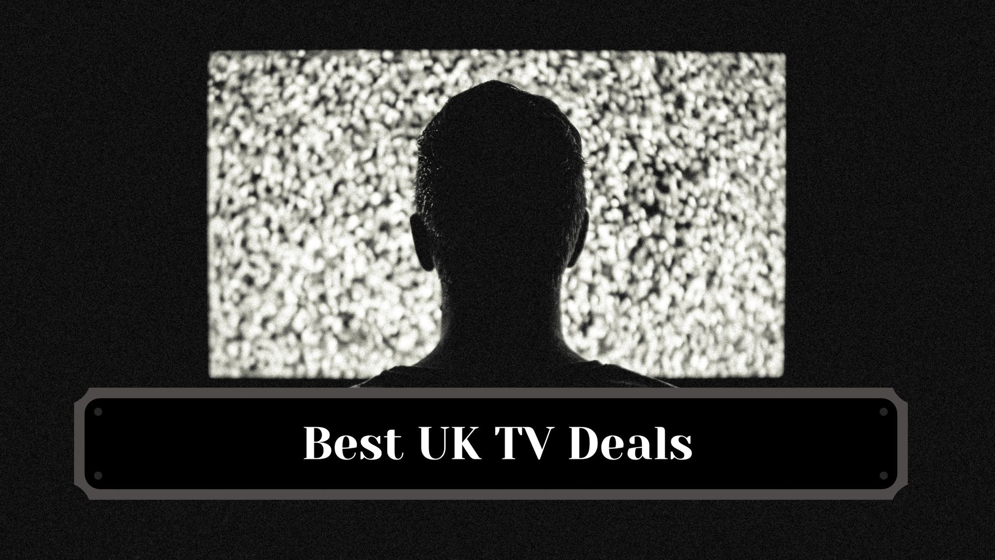 Best UK TV Deals|Best UK TV Deals