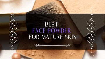 best-face-powder-for-mature-skin