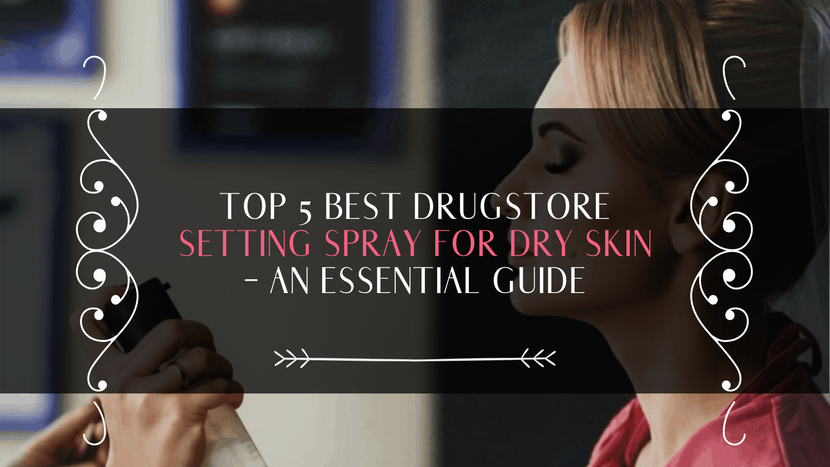 best-drugstore-setting-spray-for-dry-skin