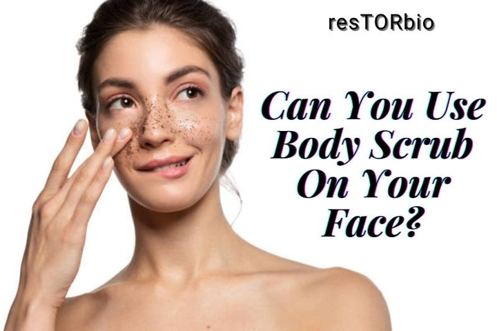 Can You Use Body Scrub On Your Face? Detailed Answer