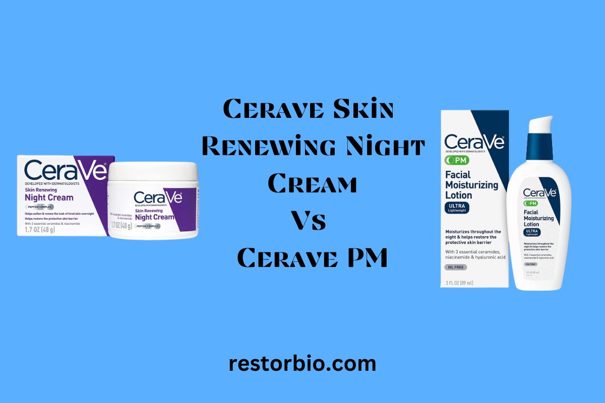 cerave-skin-renewing-night-cream-vs-cerave-pm