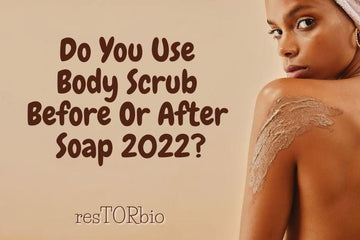 do-you-use-body-scrub-before-or-after-soap