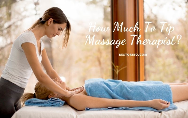 How Much To Tip Massage Therapist