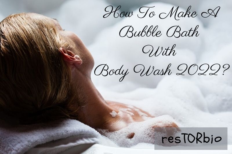 How To Make A Bubble Bath With Body Wash