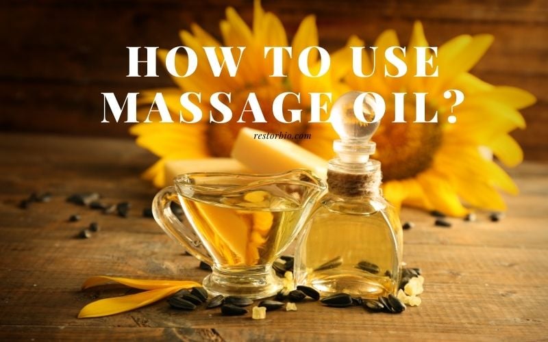 Best Massage Oil That Can Be Used Internally