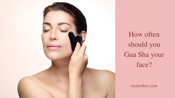 How often should you Gua Sha your face?