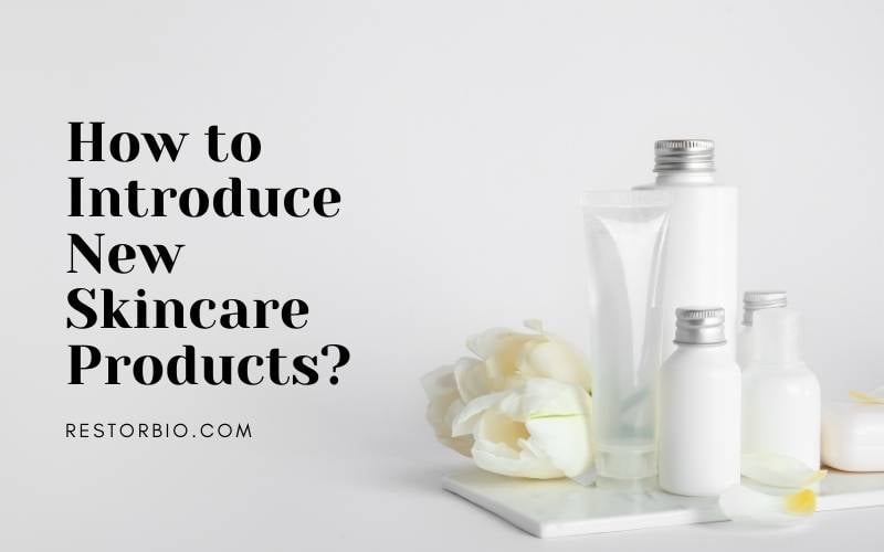 how-to-introduce-new-skincare-products