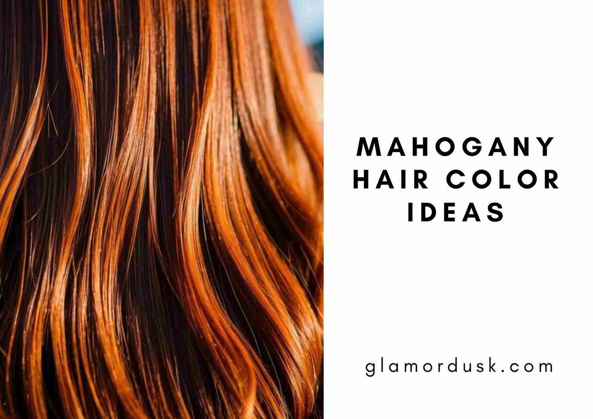 Wam Look 30 Mahogany Hair Color Ideas: Stunning Shades for a Rich, Warm Look