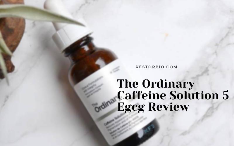 |The Ordinary Caffeine Solution 5 Egcg Reviews