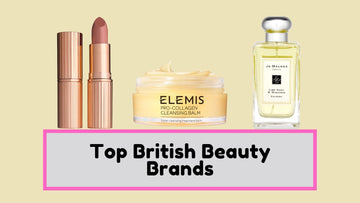 Top British Beauty Brands