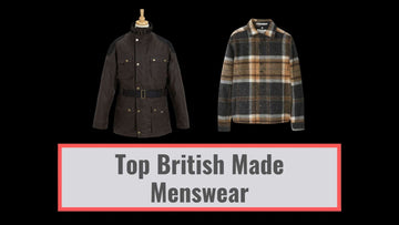 Top British Made Menswear