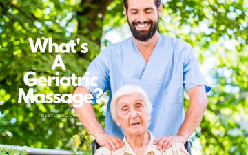 What Is A Geriatric Massage