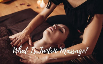 What Is Tantric Massage