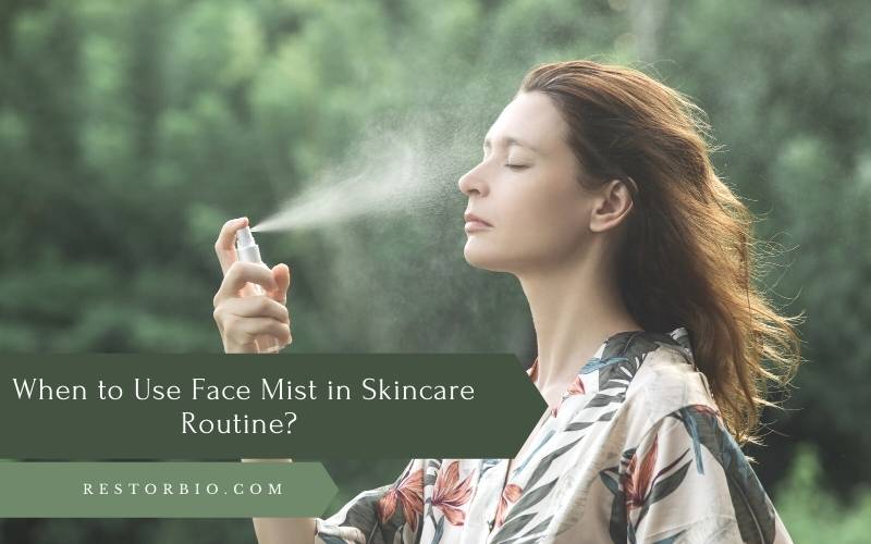 when-to-use-face-mist-in-skincare-routine