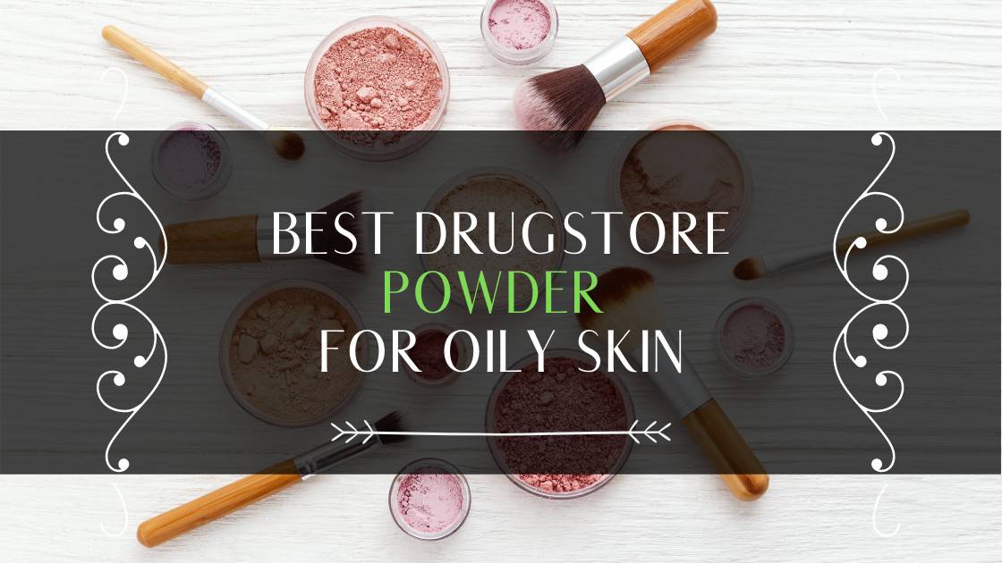 best-drugstore-powder-for-oily-skin