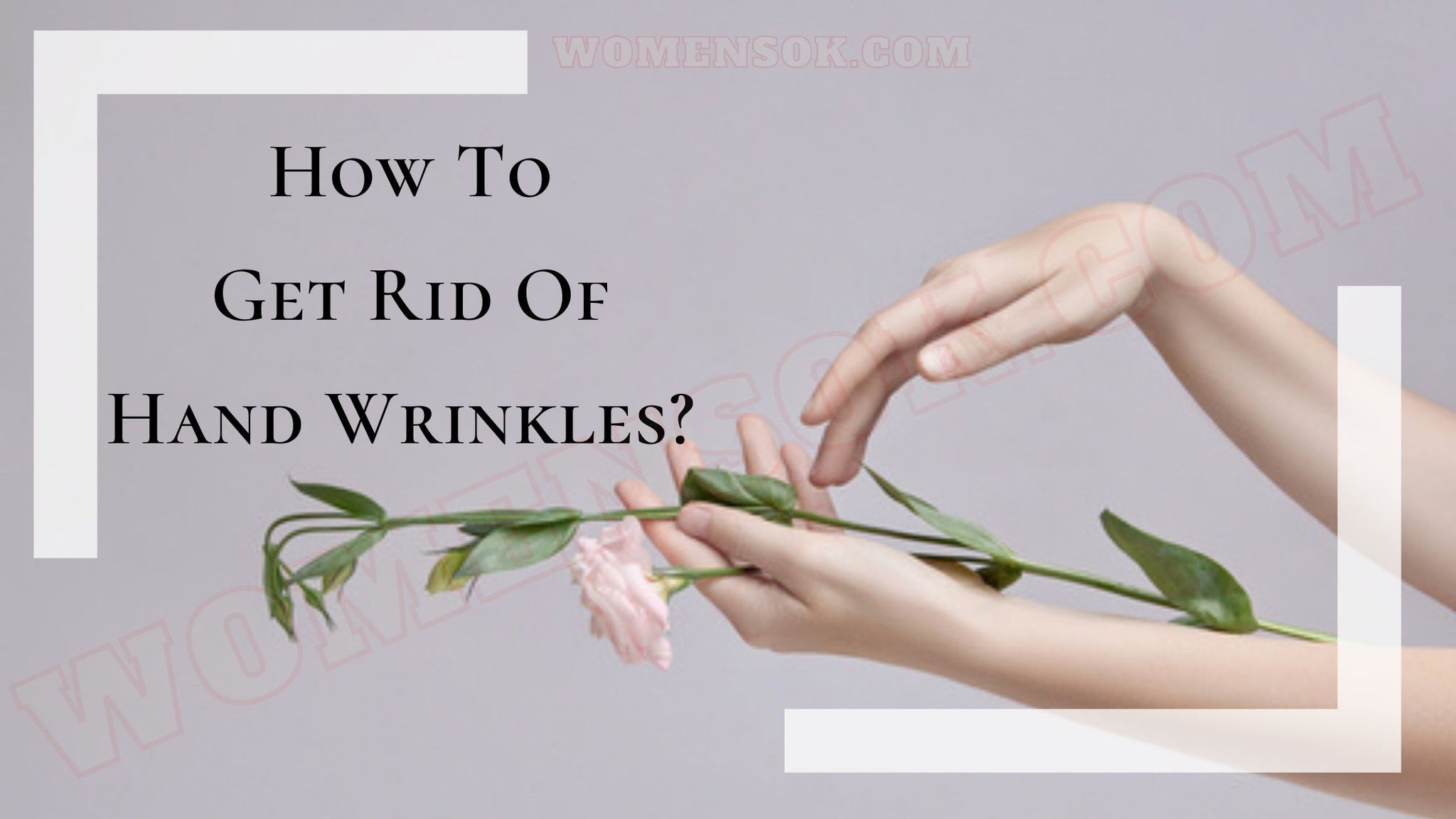 6-natural-ways-to-banish-wrinkles-on-your-hands